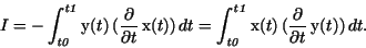 \begin{displaymath}I = -\int _{{\it t0}}^{{\it t1}}{\rm y}(t)\,({\frac {\partial...
...\rm x}(t)\,({\frac {\partial }{
\partial t}}\,{\rm y}(t))\,dt .\end{displaymath}