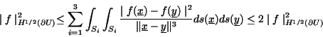 \begin{displaymath}
\mid f \mid^2_{H^{1/2}(\partial U)}
\le
\sum_{i=1}^{3}
\...
...ds({\underline y})
\le
2 \mid f \mid^2_{H^{1/2}(\partial U)}
\end{displaymath}