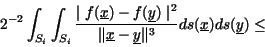 \begin{displaymath}
2^{-2} \int_{S_i} \int_{S_i}
\frac{\mid f({\underline x}) ...
...rline y} \Vert^3 }
ds({\underline x}) ds({\underline y})
\le
\end{displaymath}