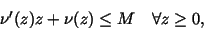 \begin{displaymath}\nu^{\prime}(z) z + \nu(z) \le M \quad \forall z \ge 0, \end{displaymath}