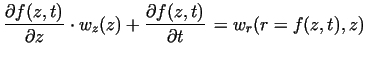 $\displaystyle \frac{\partial f(z,t)}{\partial z}\cdot w_z (z) +
\frac{\partial f(z,t)}{\partial t}\, = w_r( r=f(z,t), z)$
